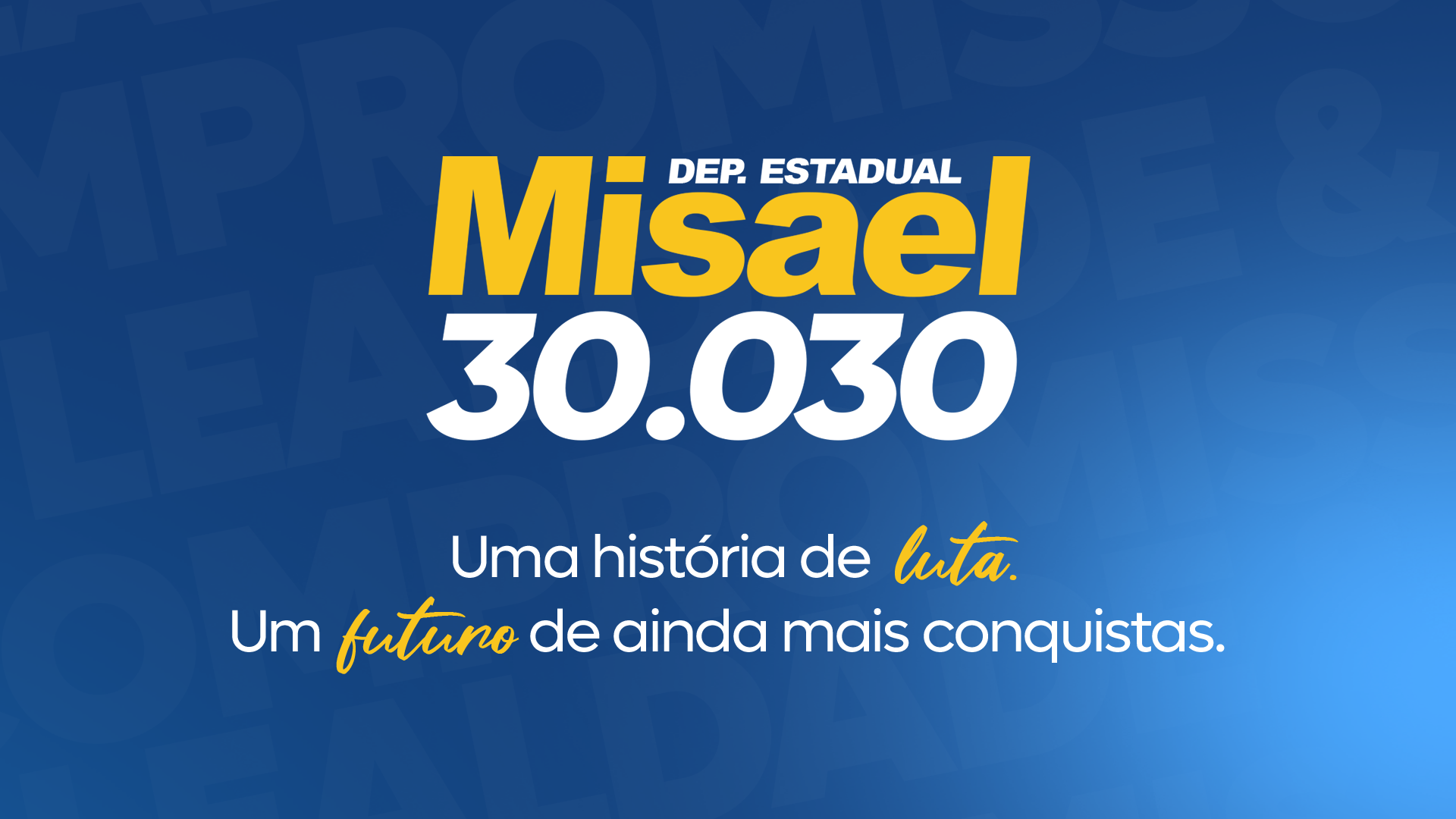 Misael Oliveira — Luta, Lealdade & Compromisso por Você!